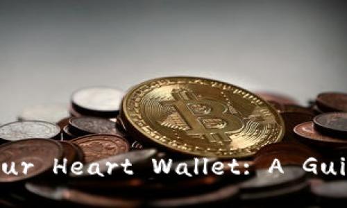 Unlocking the Power of Your Heart Wallet: A Guide to Financial Well-being