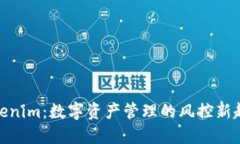 Tokenim：数字资产管理的风